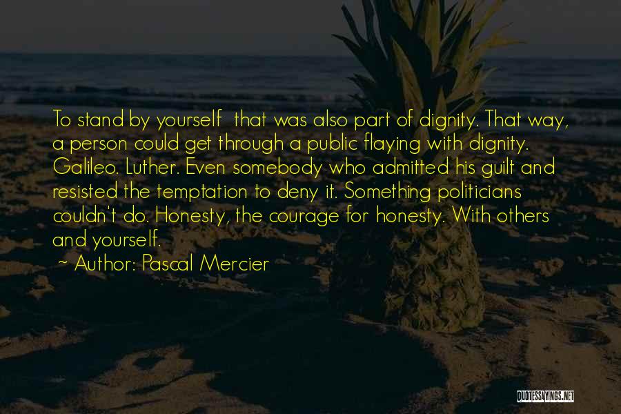 Dignity And Self Respect Quotes By Pascal Mercier