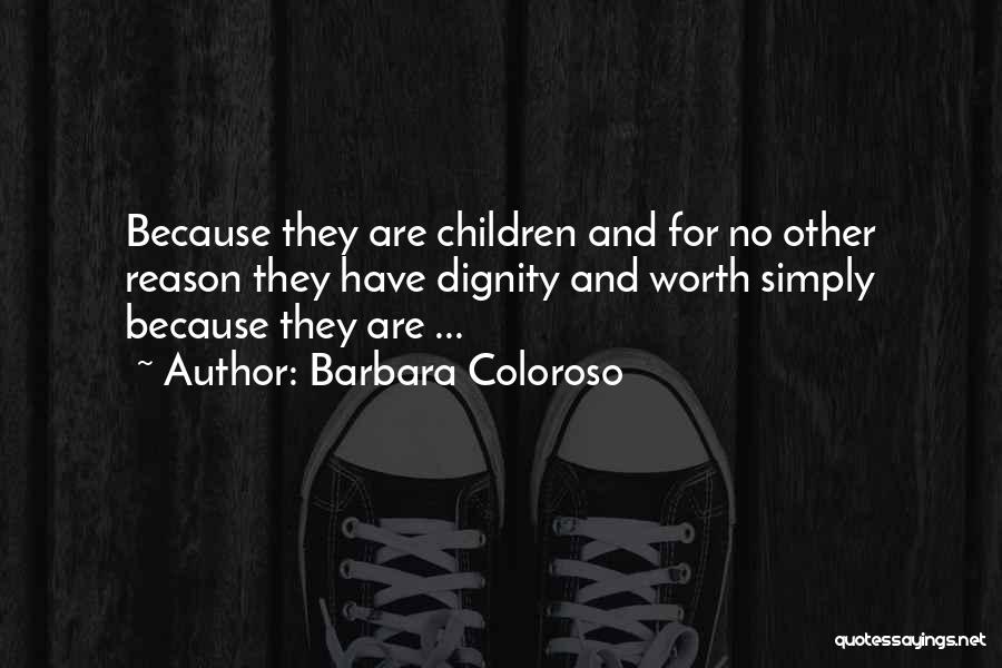 Dignity And Worth Quotes By Barbara Coloroso