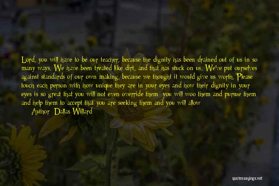 Dignity And Worth Quotes By Dallas Willard