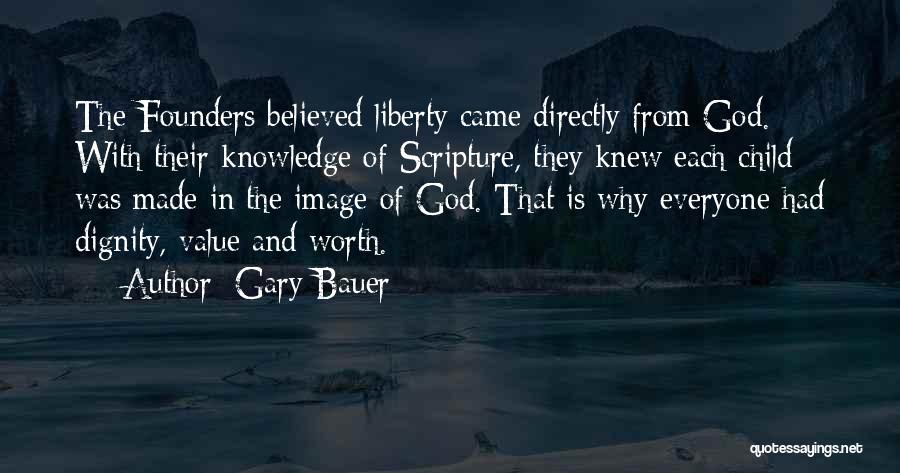 Dignity And Worth Quotes By Gary Bauer