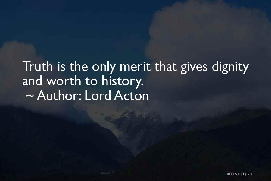 Dignity And Worth Quotes By Lord Acton