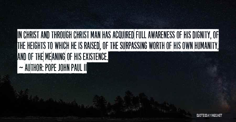 Dignity And Worth Quotes By Pope John Paul II