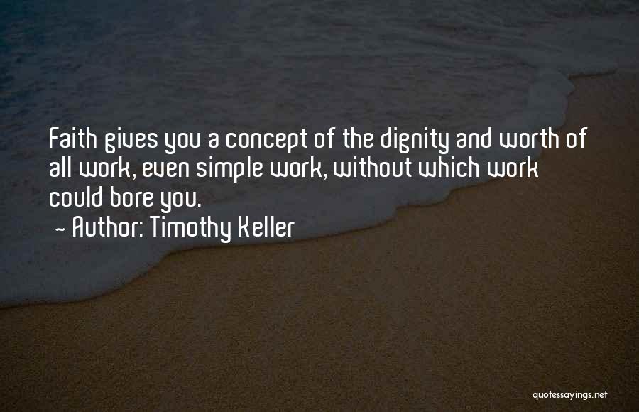 Dignity And Worth Quotes By Timothy Keller