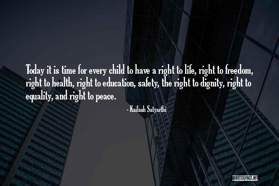 Dignity Health Quotes By Kailash Satyarthi Dignity Health Quotes By Kailash Satyarthi