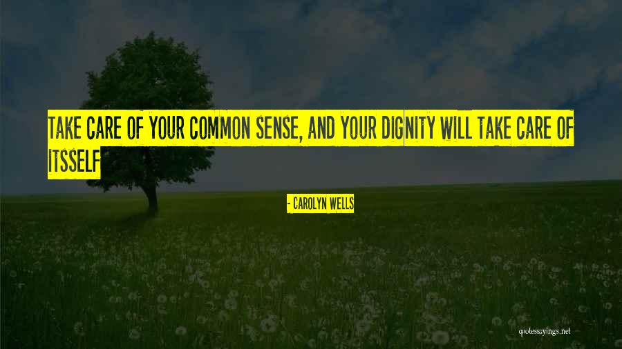 Dignity In Care Quotes By Carolyn Wells