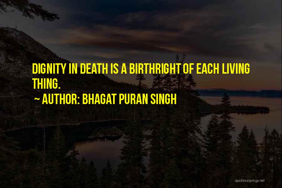 Dignity In Death Quotes By Bhagat Puran Singh