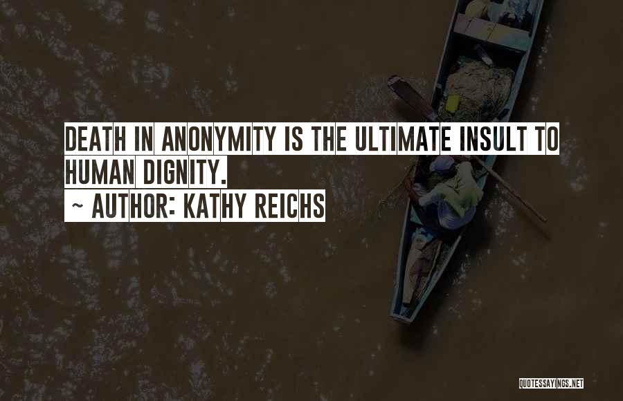 Dignity In Death Quotes By Kathy Reichs