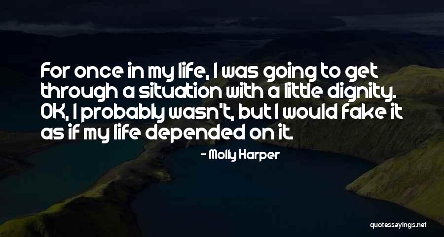 Dignity In Life Quotes By Molly Harper Dignity In Life Quotes By Molly Harper