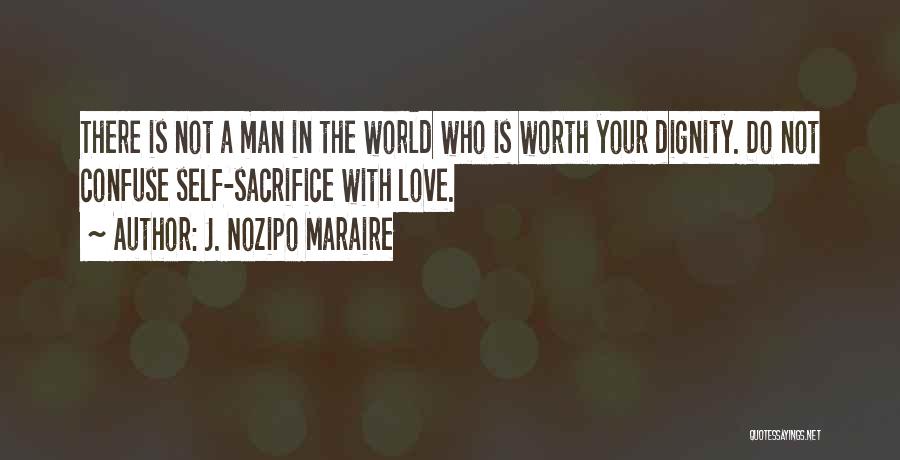 Dignity In Love Quotes By J. Nozipo Maraire