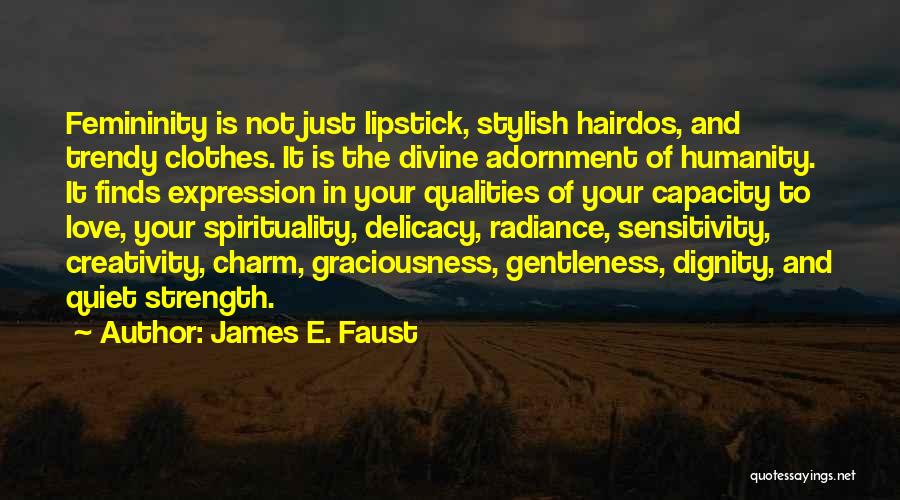 Dignity In Love Quotes By James E. Faust