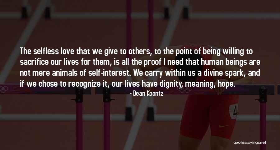 Dignity Of A Human Being Quotes By Dean Koontz