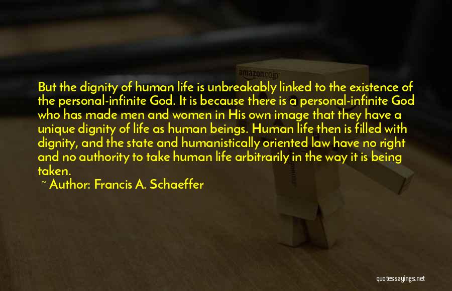 Dignity Of A Human Being Quotes By Francis A. Schaeffer