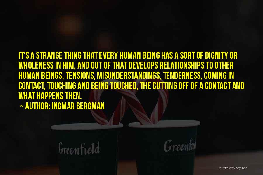 Dignity Of A Human Being Quotes By Ingmar Bergman