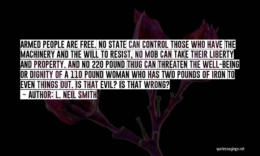 Dignity Of A Woman Quotes By L. Neil Smith