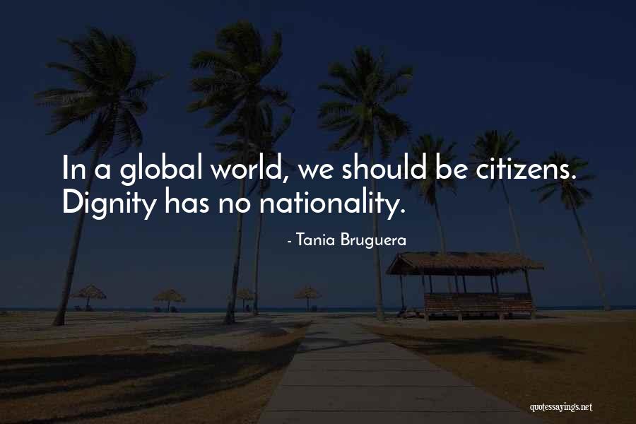 Dignity Of Citizens Quotes By Tania Bruguera