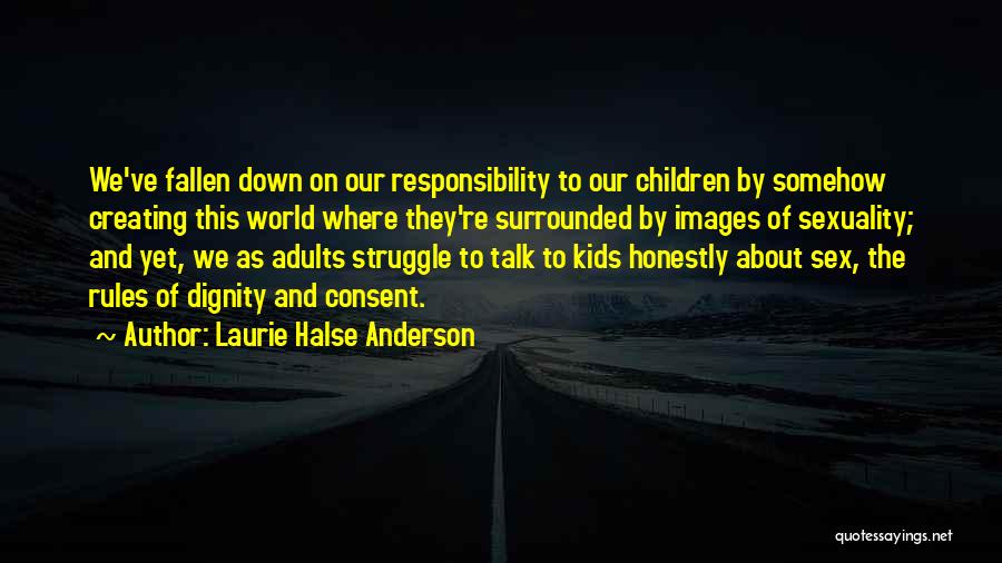 Dignity Of Sexuality Quotes By Laurie Halse Anderson