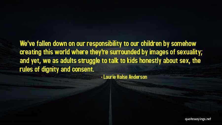 Dignity Of Sexuality Quotes By Laurie Halse Anderson