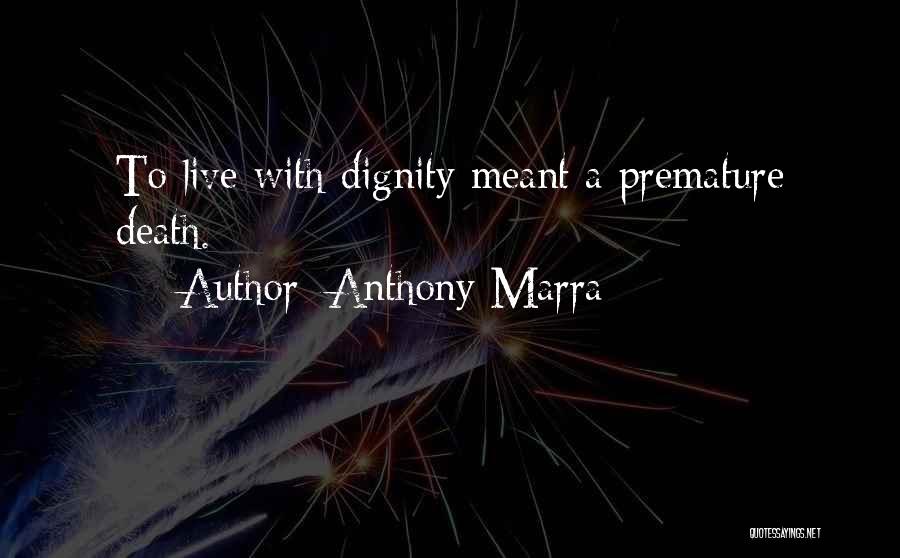 Dignity Quotes By Anthony Marra