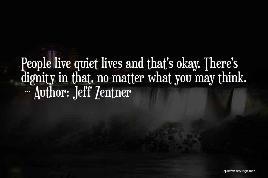 Dignity Quotes By Jeff Zentner