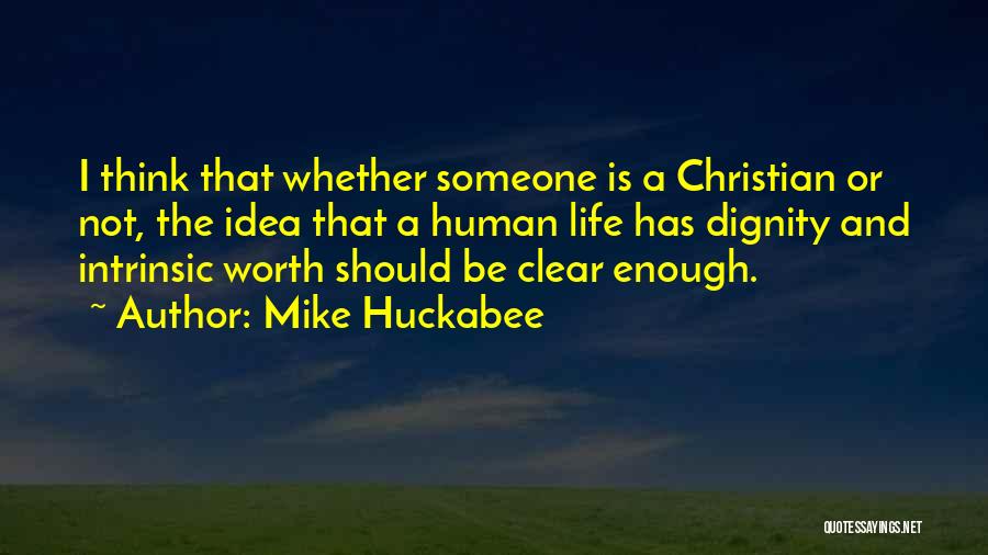 Dignity Quotes By Mike Huckabee