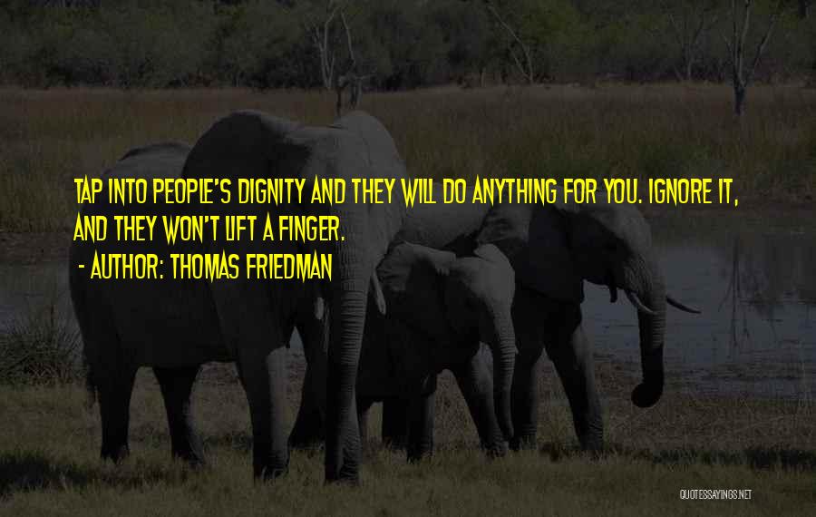Dignity Quotes By Thomas Friedman