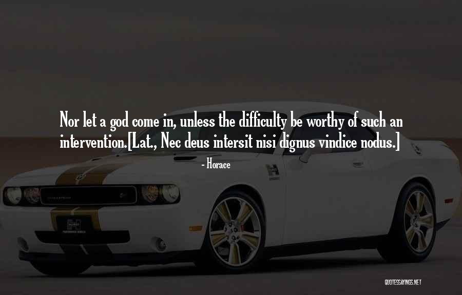 Dignus Quotes By Horace Dignus Quotes By Horace