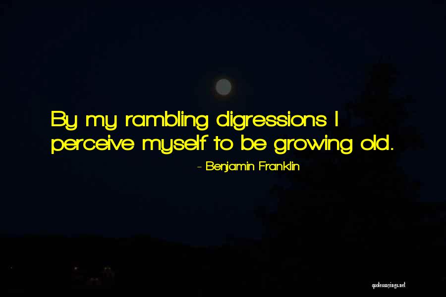 Digressions Quotes By Benjamin Franklin Digressions Quotes By Benjamin Franklin