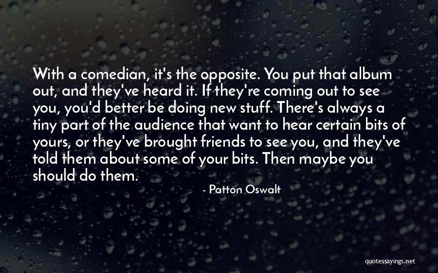 Digressive Valving Quotes By Patton Oswalt Digressive Valving Quotes By Patton Oswalt