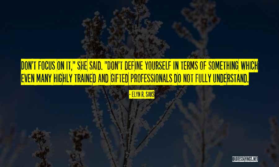 Dihang Quotes By Elyn R. Saks Dihang Quotes By Elyn R. Saks
