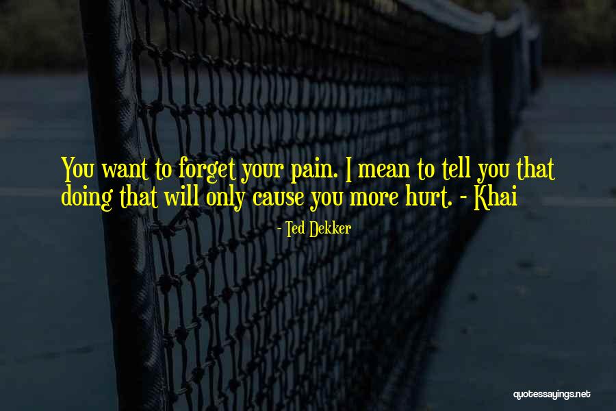 Dihard Quotes By Ted Dekker Dihard Quotes By Ted Dekker