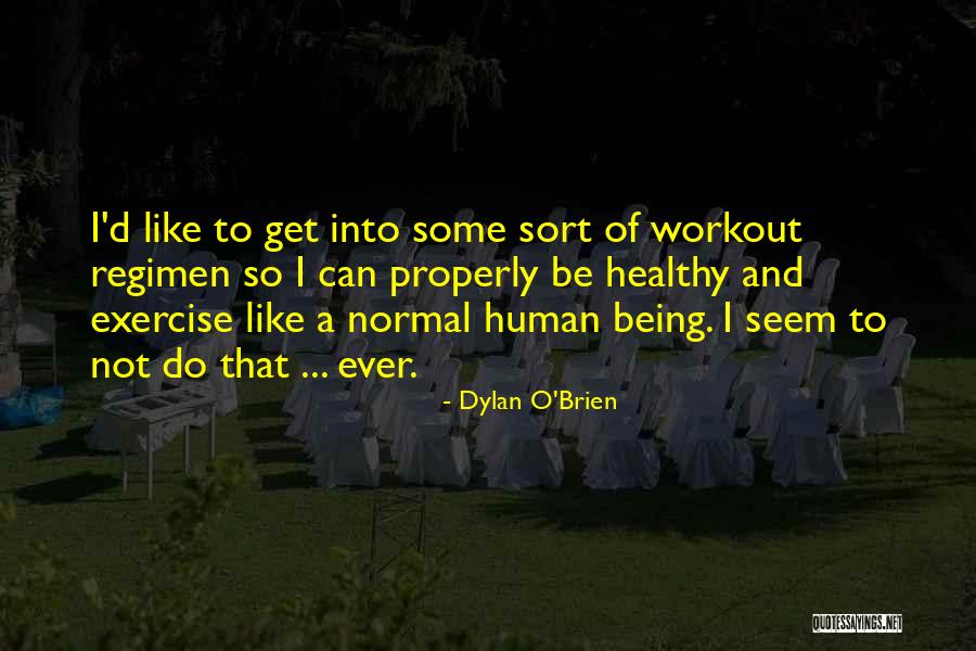 Diils Quotes By Dylan O'Brien Diils Quotes By Dylan O'Brien