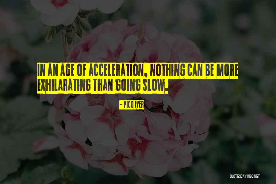Dijelite Quotes By Pico Iyer