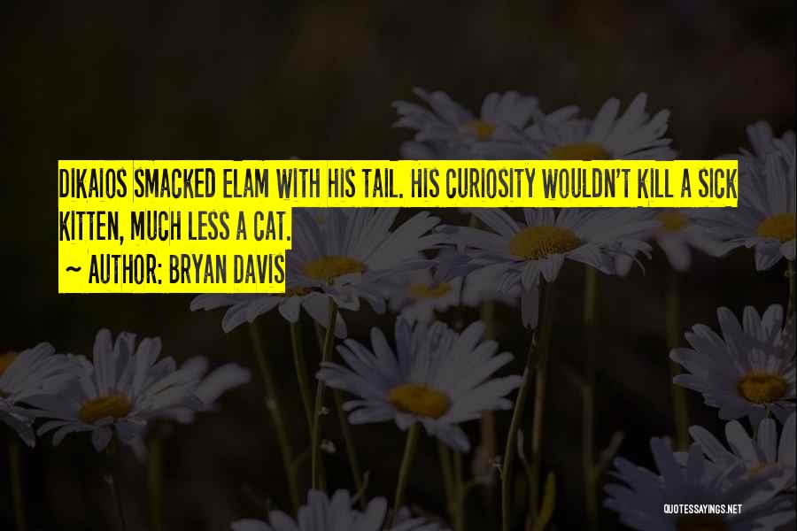 Dikaios Quotes By Bryan Davis