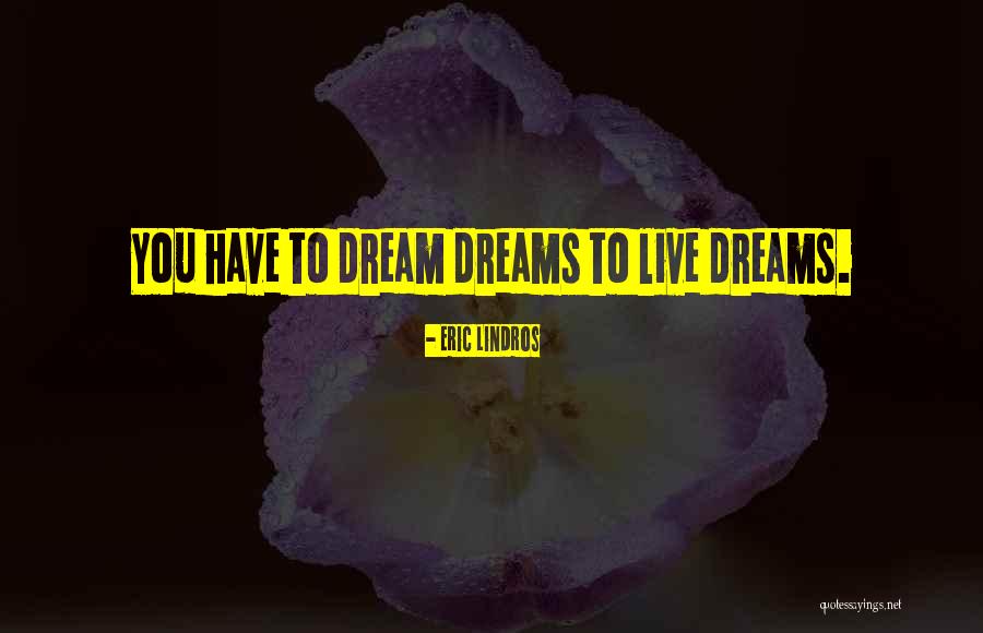 Dikasih Atau Quotes By Eric Lindros Dikasih Atau Quotes By Eric Lindros