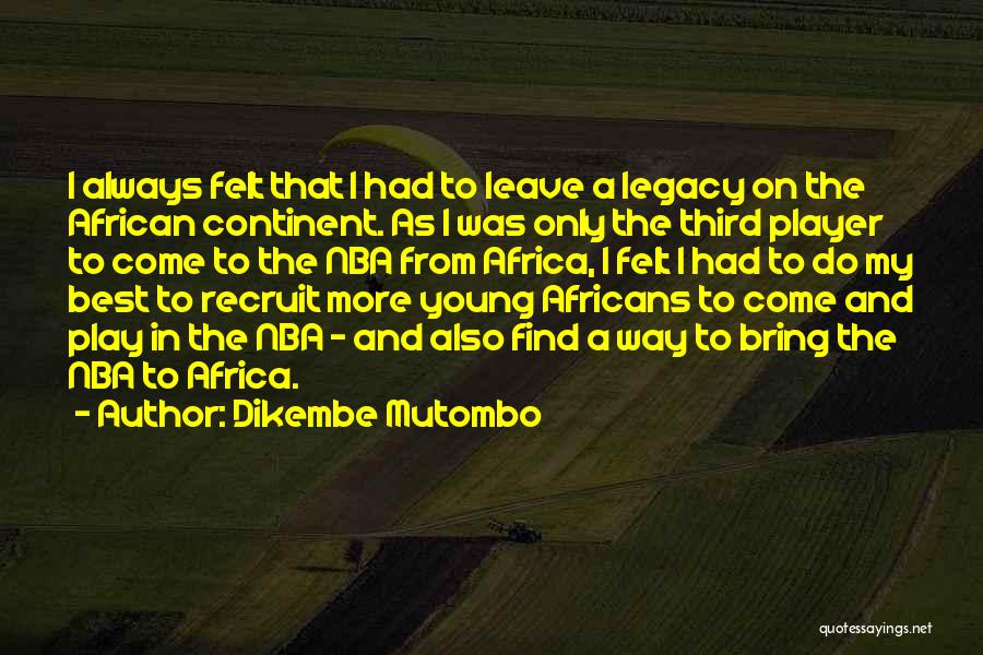 Dikembe Mutombo Quotes 1762282