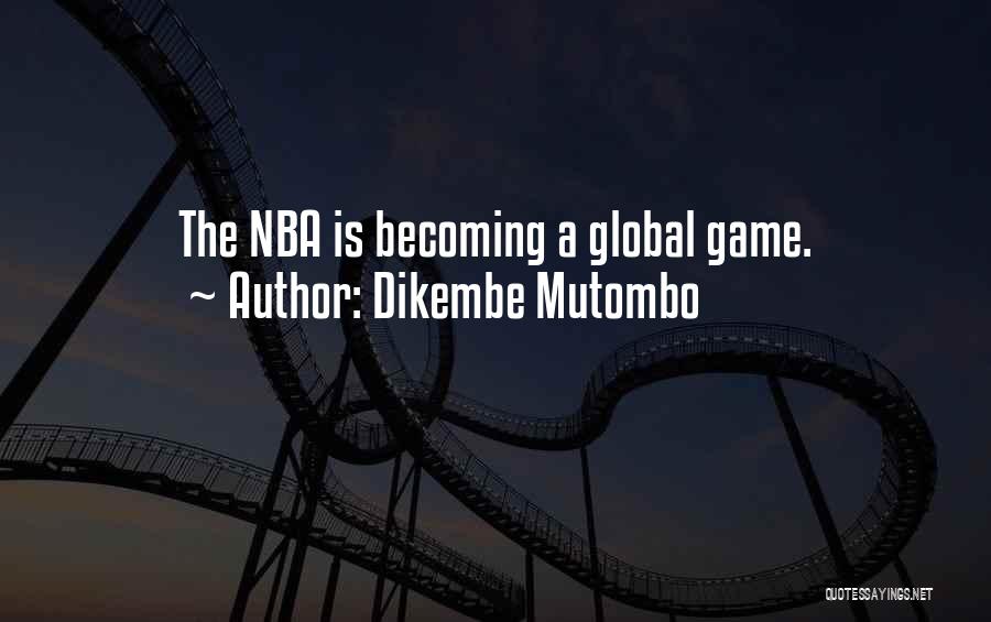 Dikembe Mutombo Quotes 2154287