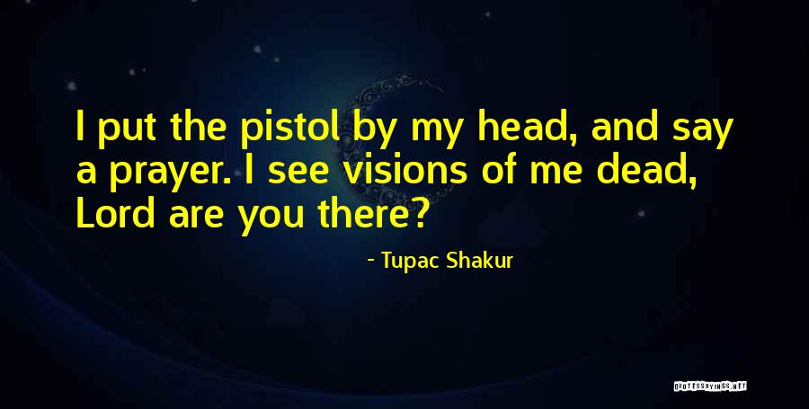 Dikenal Pasti Quotes By Tupac Shakur