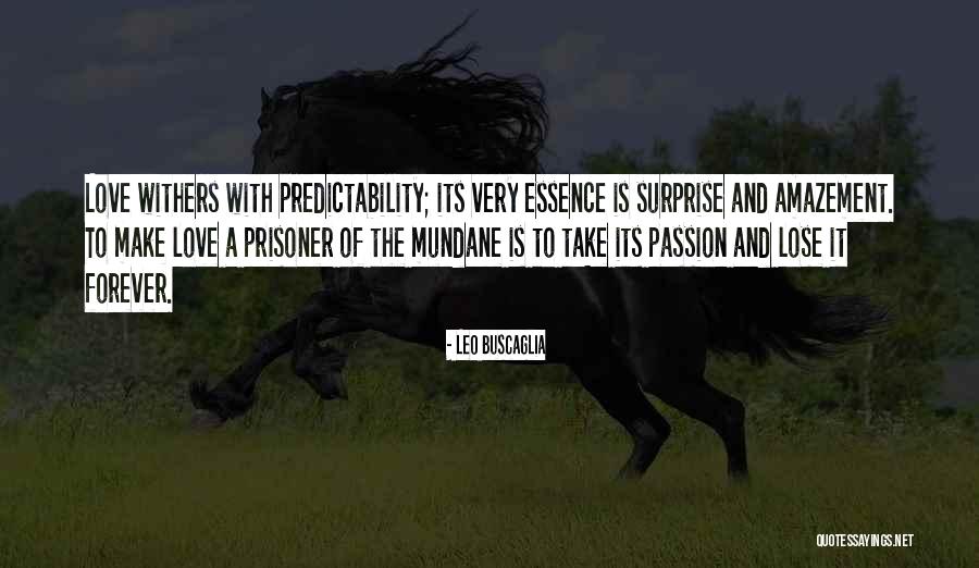 Dikurangin Quotes By Leo Buscaglia Dikurangin Quotes By Leo Buscaglia