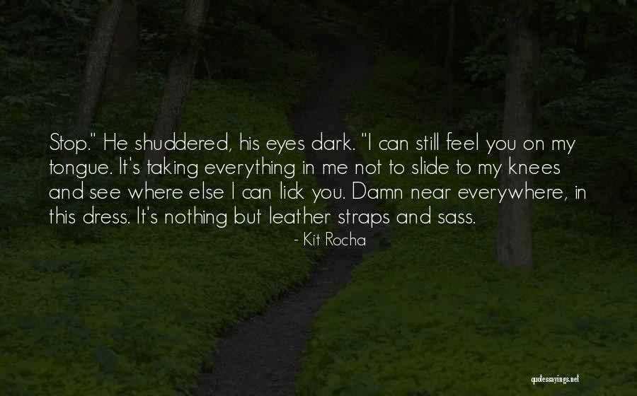 Dil Na Dukhao Quotes By Kit Rocha Dil Na Dukhao Quotes By Kit Rocha