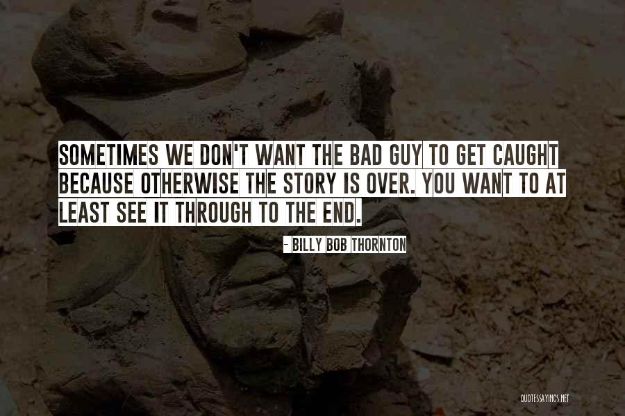 Dilag Quotes By Billy Bob Thornton Dilag Quotes By Billy Bob Thornton