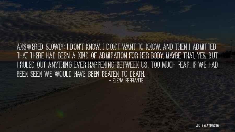 Dilana Smith Quotes By Elena Ferrante Dilana Smith Quotes By Elena Ferrante