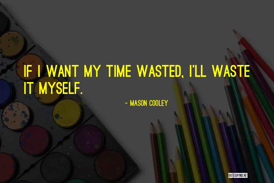 Dilascia Shirts Quotes By Mason Cooley Dilascia Shirts Quotes By Mason Cooley