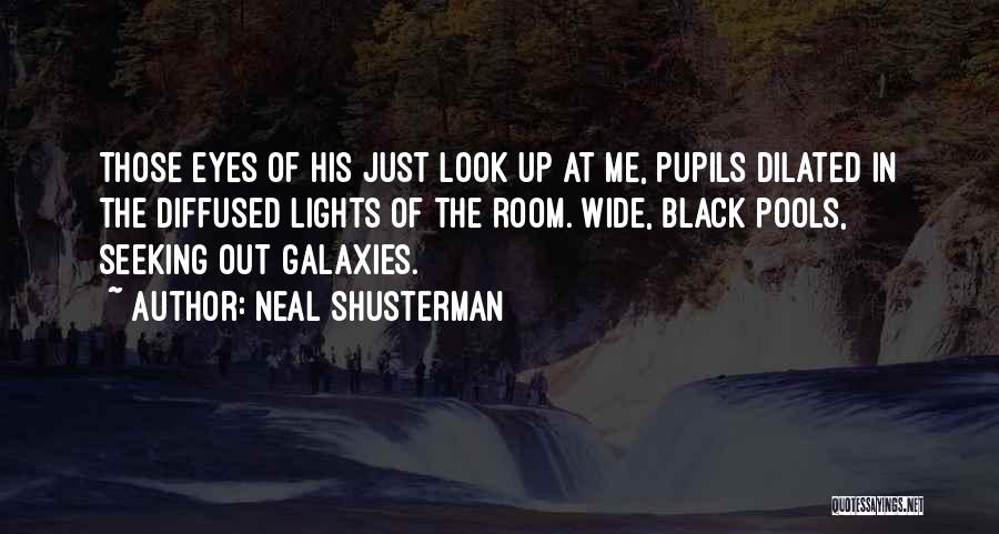 Dilated Pupils Quotes By Neal Shusterman