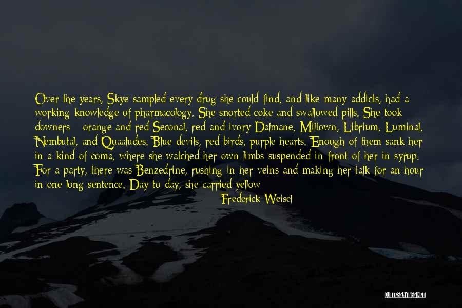 Dilaudid Pills Quotes By Frederick Weisel Dilaudid Pills Quotes By Frederick Weisel