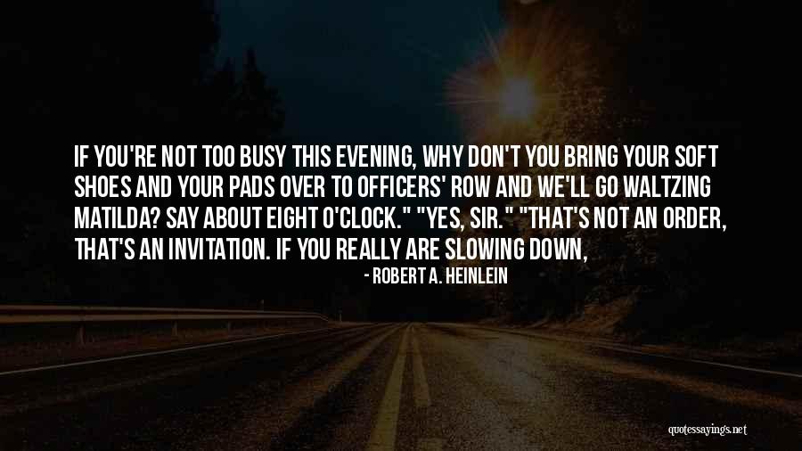 Dilawan Party Quotes By Robert A. Heinlein Dilawan Party Quotes By Robert A. Heinlein