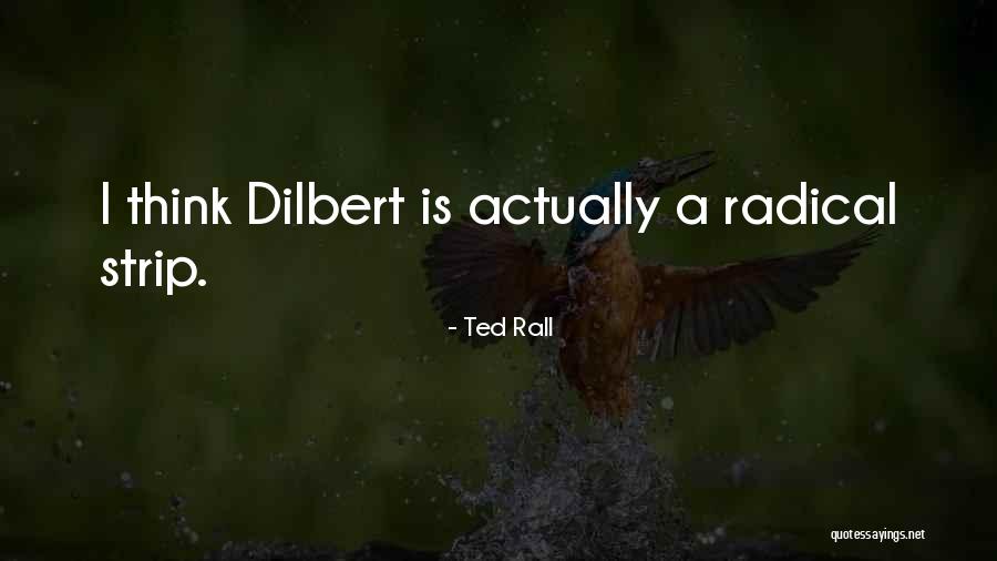 Dilbert Quotes By Ted Rall Dilbert Quotes By Ted Rall