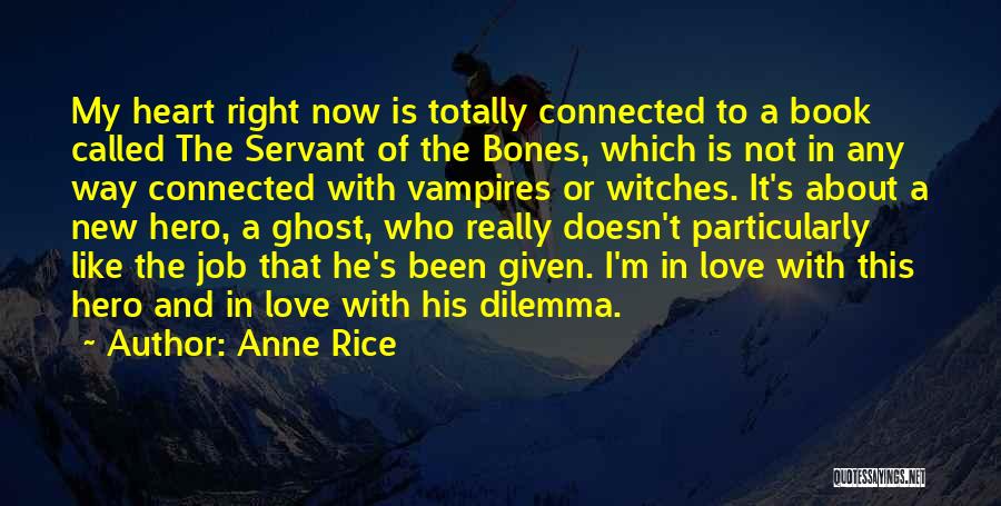 Dilemma Love Quotes By Anne Rice