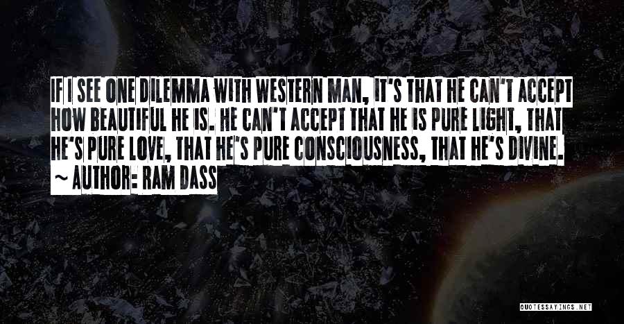 Dilemma Love Quotes By Ram Dass
