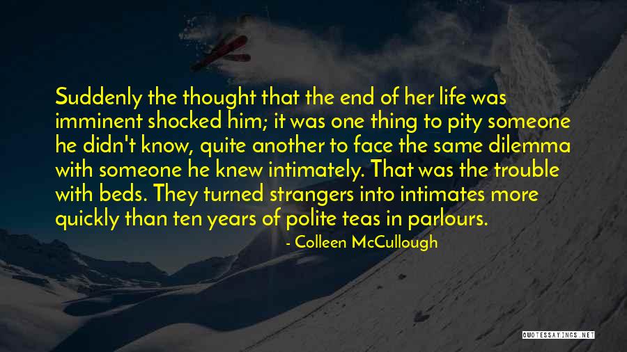 Dilemma Of Life Quotes By Colleen McCullough Dilemma Of Life Quotes By Colleen McCullough