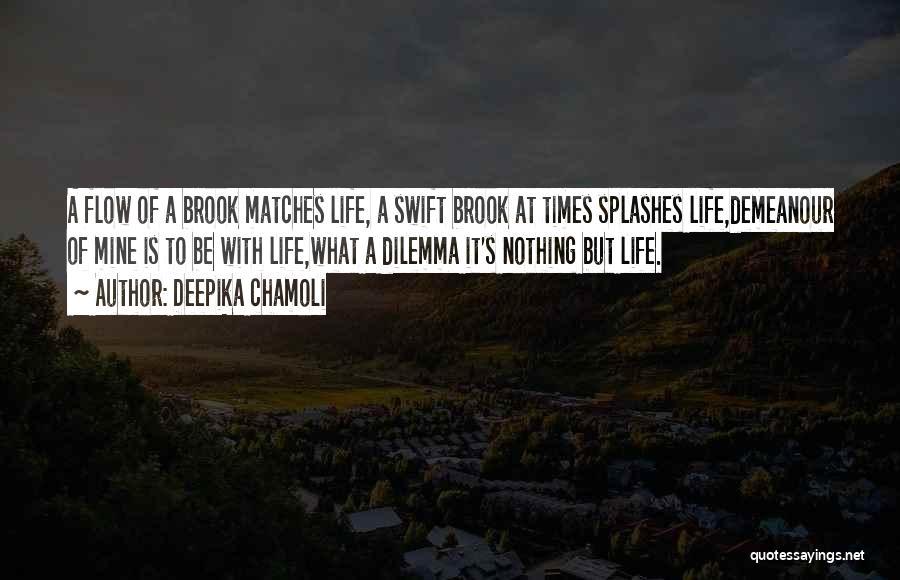 Dilemma Of Life Quotes By Deepika Chamoli